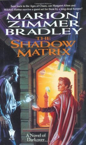 The Shadow Matrix (1999) by Marion Zimmer Bradley