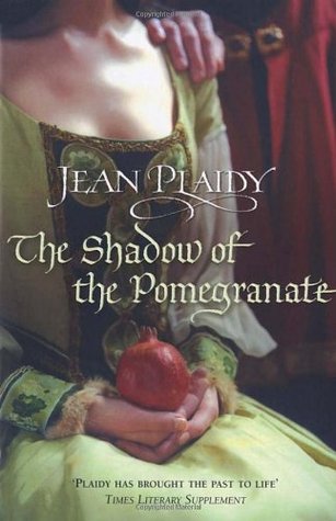 The Shadow of the Pomegranate (2015) by Jean Plaidy