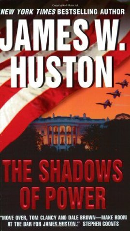 The Shadows of Power (2003) by James W. Huston