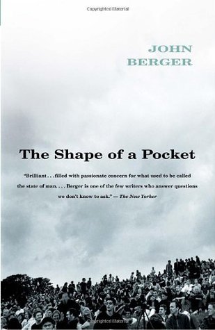 The Shape of a Pocket (2003) by John Berger