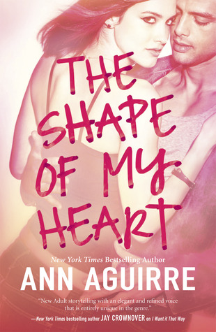 The Shape of My Heart (2014) by Ann Aguirre