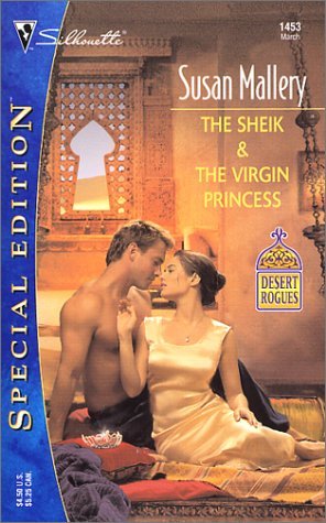 The Sheik and the Virgin Princess (Desert Rogues, #5) (2002) by Susan Mallery