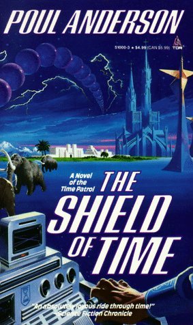 The Shield of Time (1991) by Poul Anderson