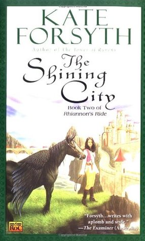 The Shining City (2006) by Kate Forsyth