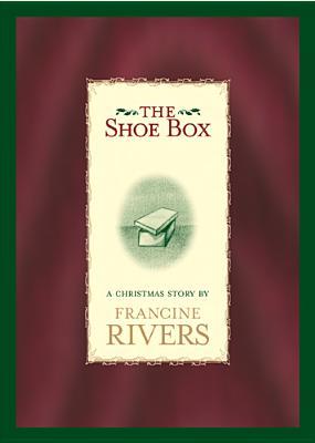 The Shoe Box: A Christmas Story (1999) by Francine Rivers