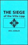 The Siege of the Villa Lipp (1977) by Eric Ambler