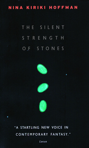 The Silent Strength of Stones (1995) by Nina Kiriki Hoffman