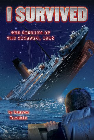 The Sinking of the Titanic, 1912 (2010) by Lauren Tarshis