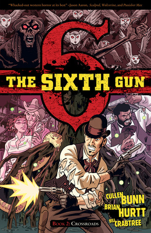 The Sixth Gun, Vol. 2: Crossroads (2011) by Cullen Bunn