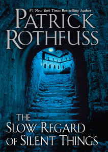 The Slow Regard of Silent Things (2014) by Patrick Rothfuss