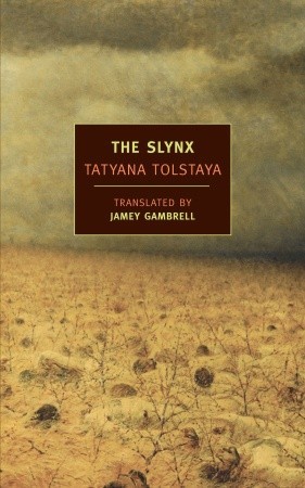 The Slynx (2007) by Tatyana Tolstaya