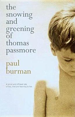 The Snowing And Greening Of Thomas Passmore (2008) by Paul Burman