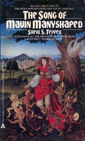 The Song of Mavin Manyshaped (1985) by Sheri S. Tepper