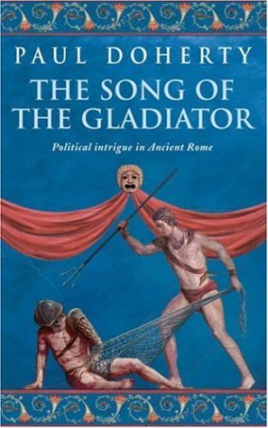The Song of the Gladiator (2005) by Paul Doherty