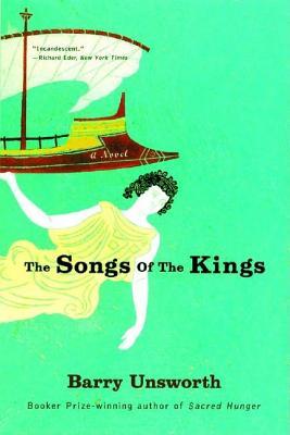 The Songs of the Kings (2004) by Barry Unsworth