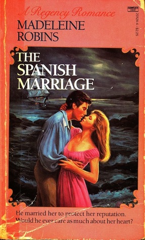 The Spanish Marriage (1984) by Madeleine E. Robins