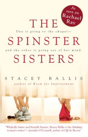 The Spinster Sisters (2007) by Stacey Ballis