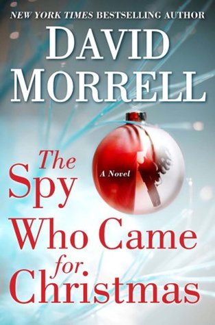 The Spy Who Came For Christmas (2008) by David Morrell