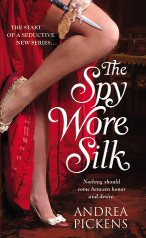 The Spy Wore Silk (2007) by Andrea Pickens