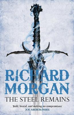 The Steel Remains (2009) by Richard K. Morgan