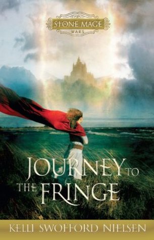 The Stone Mage Wars, Vol. 1: Journey to the Fringe (2012) by Kelli Swofford Nielsen