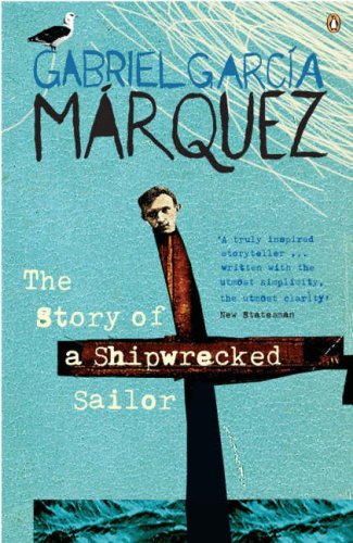 The Story of a Shipwrecked Sailor (1996) by Gabriel Garcí­a Márquez