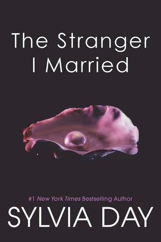The Stranger I Married (2012) by Sylvia Day
