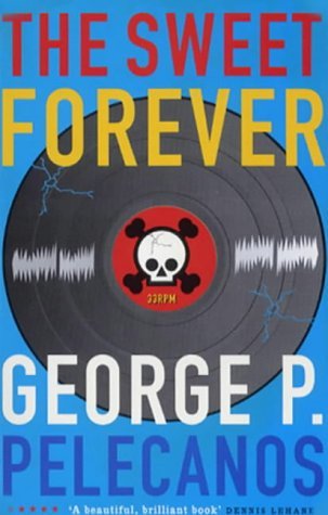 The Sweet Forever (2015) by George Pelecanos