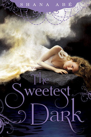 The Sweetest Dark (2013) by Shana Abe