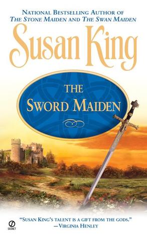 The Sword Maiden (2001) by Susan King