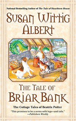 The Tale of Briar Bank (2008) by Susan Wittig Albert