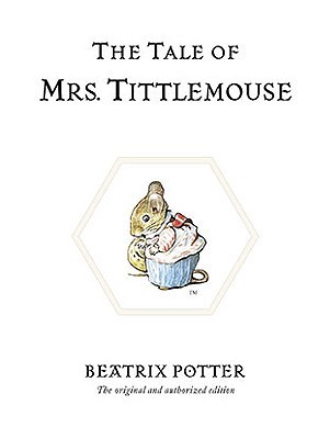 The Tale of Mrs. Tittlemouse (2002) by Beatrix Potter