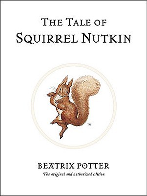 The Tale of Squirrel Nutkin (2002) by Beatrix Potter