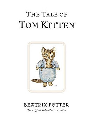 The Tale of Tom Kitten (2002) by Beatrix Potter