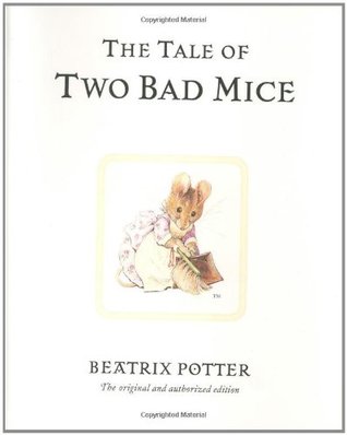 The Tale of Two Bad Mice (2002) by Beatrix Potter