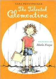 The Talented Clementine (2007) by Marla Frazee