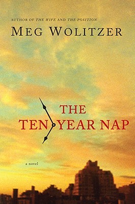 The Ten-Year Nap (2008) by Meg Wolitzer