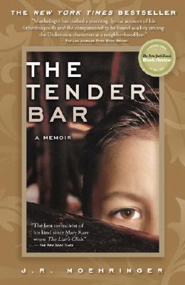 The Tender Bar (2006) by J.R. Moehringer