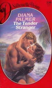 The Tender Stranger (1986) by Diana Palmer