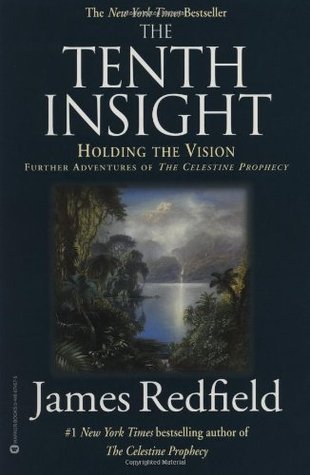 The Tenth Insight: Holding the Vision (1998) by James Redfield