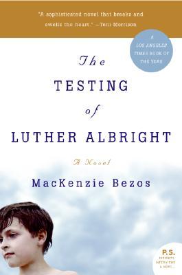 The Testing of Luther Albright: A Novel (2006)