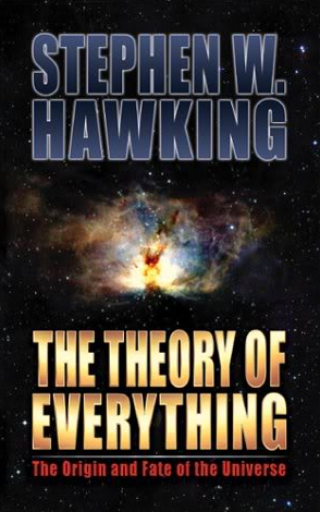The Theory of Everything: The Origin and Fate of the Universe (2002) by Stephen Hawking