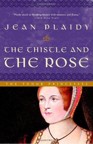 The Thistle and the Rose (2004) by Jean Plaidy