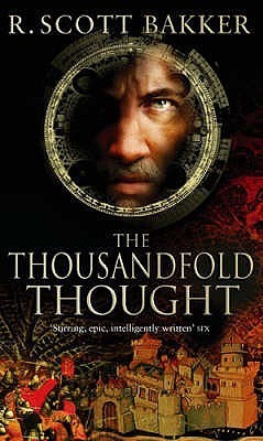 The Thousandfold Thought (2007) by R. Scott Bakker