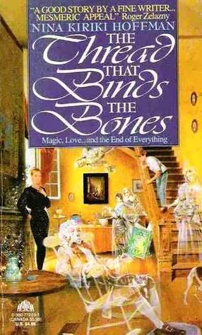 The Thread That Binds the Bones (1993) by Nina Kiriki Hoffman