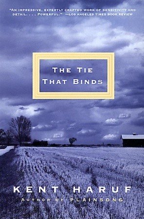 The Tie That Binds (2000) by Kent Haruf