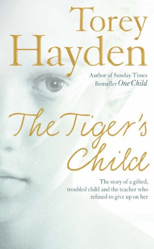 The Tiger's Child (2005) by Torey L. Hayden