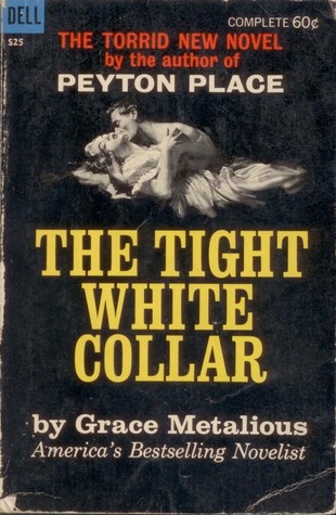 The Tight White Collar (1962) by Grace Metalious