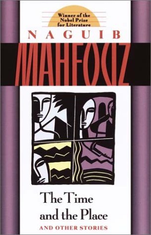 The Time and the Place: And Other Stories (1992) by Naguib Mahfouz