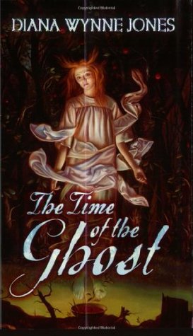 The Time of the Ghost (1981) by Diana Wynne Jones